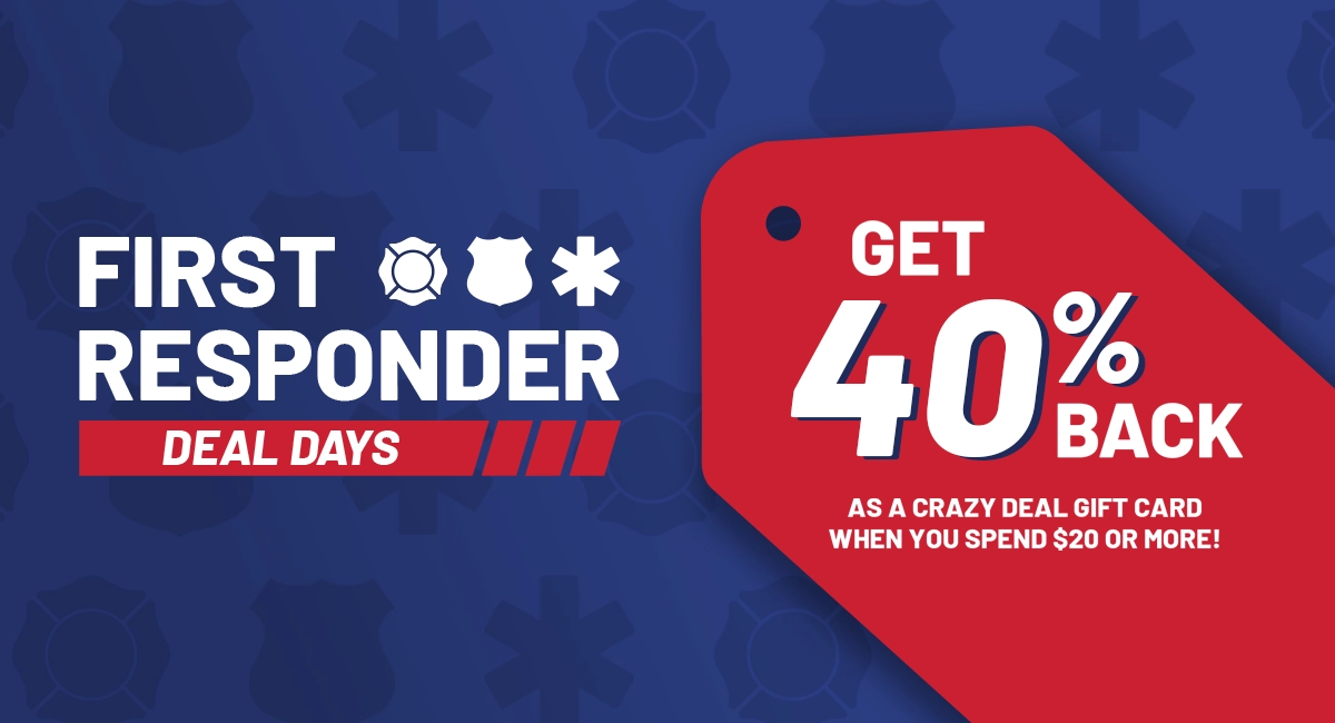 A graphic banner reads First Responder Deal Days, Get 40% back as a Crazy Deal Gift Card when you spend $20 or more.