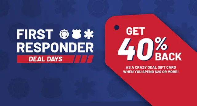 A graphic banner reads First Responder Deal Days, Get 40% back as a Crazy Deal Gift Card when you spend $20 or more.