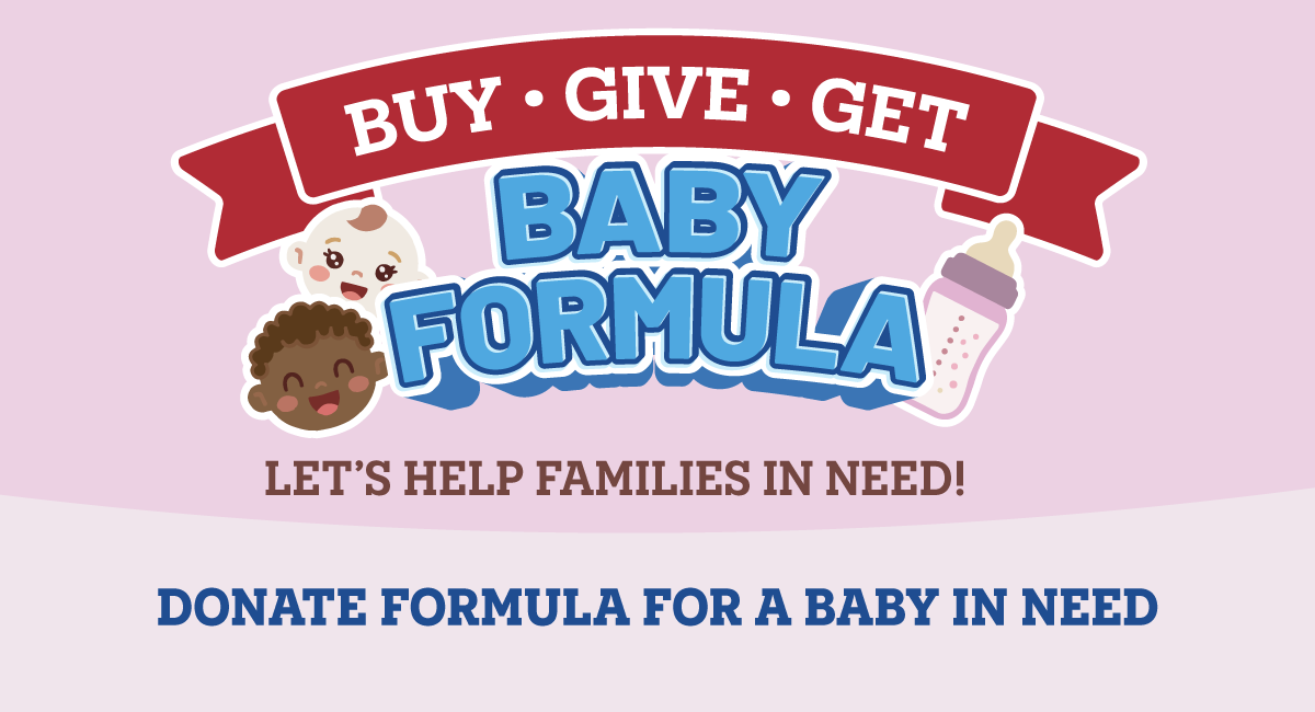 Buy Give Get Baby Formula. Let's help families in need! Donate formula for a baby in need.