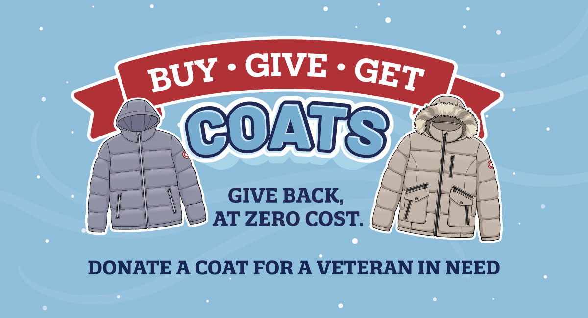 Buy Give Get Coats. Give Back at Zero Cost. Donate a Coat for a Veteran in Need